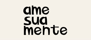 Ame Sua Mente logo in bold black handwritten lettering on a cream background